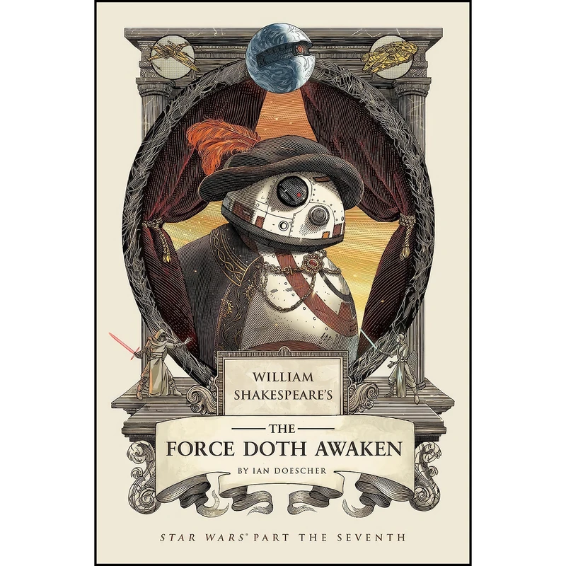 کتاب William Shakespeare's The Force Doth Awaken اثر Ian Doescher انتشارات Quirk Books