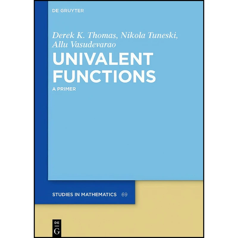 کتاب Univalent Functions  اثر جمعي از نويسندگان انتشارات De Gruyter