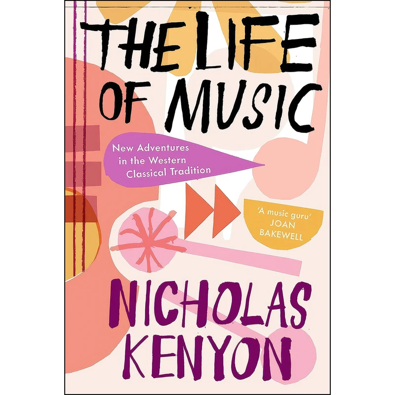 کتاب The Life of Music اثر Nicholas Kenyon انتشارات Yale University Press