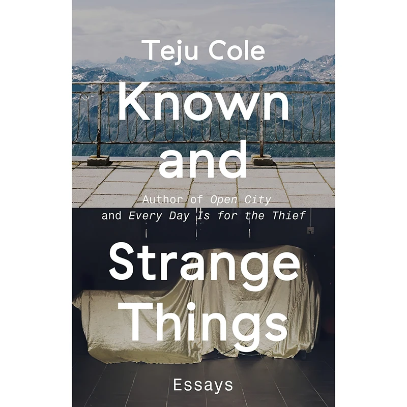 کتاب Known and Strange Things اثر Teju Cole انتشارات Random House Trade