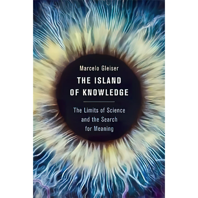 کتاب The Island of Knowledge اثر Marcelo Gleiser and Marcelo Gleiser انتشارات Basic Books