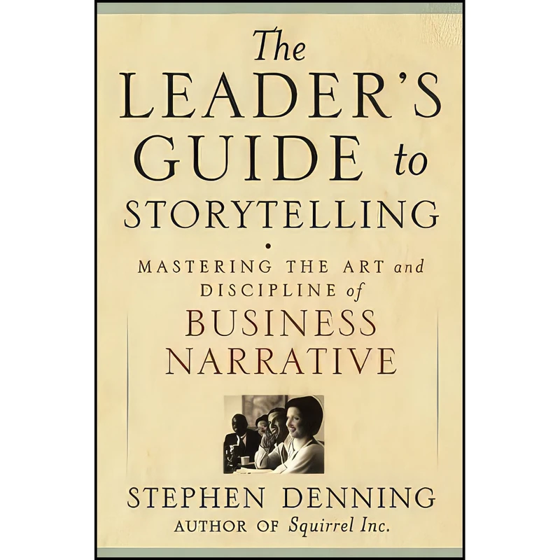 کتاب The Leaders Guide to Storytelling اثر Stephen Denning انتشارات Jossey-Bass