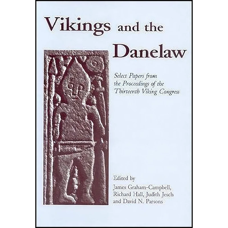 کتاب Vikings and the Danelaw اثر James Graham-Campbell and Richard Hall and Judith Jesch انتشارات Oxbow Books