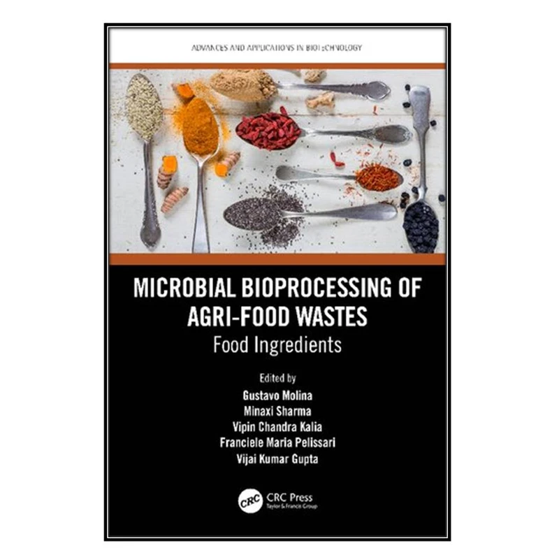   کتاب Microbial Bioprocessing of Agri-food Wastes اثر  جمعي از نويسندگان  انتشارات مؤلفين طلايي