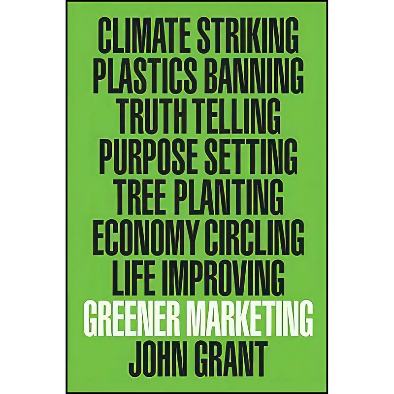 کتاب Greener Marketing اثر John Grant انتشارات Wiley