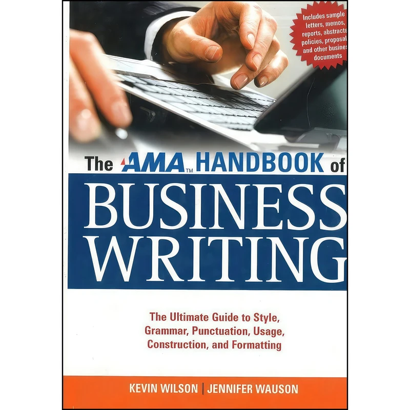 کتاب The AMA Handbook of Business Writing اثر Kevin Wilson and Jennifer Wauson انتشارات AMACOM