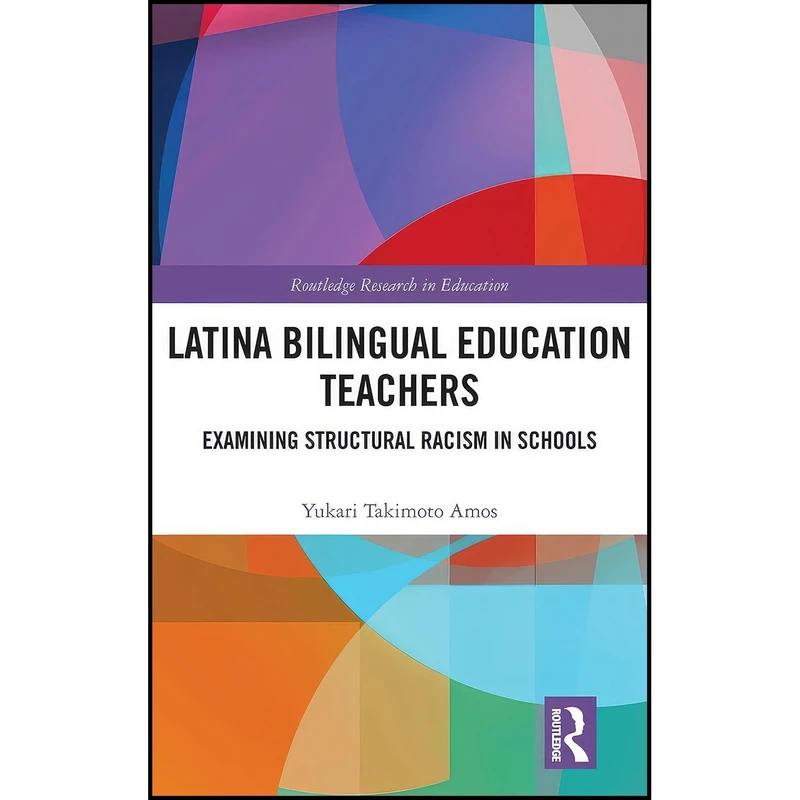 کتاب Latina Bilingual Education Teachers اثر Yukari Amos انتشارات Routledge