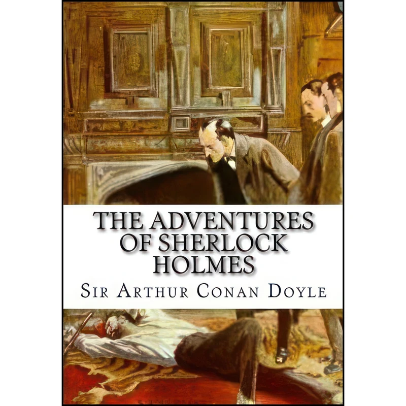 کتاب The Adventures of Sherlock Holmes اثر Arthur Conan Doyle انتشارات تازه ها