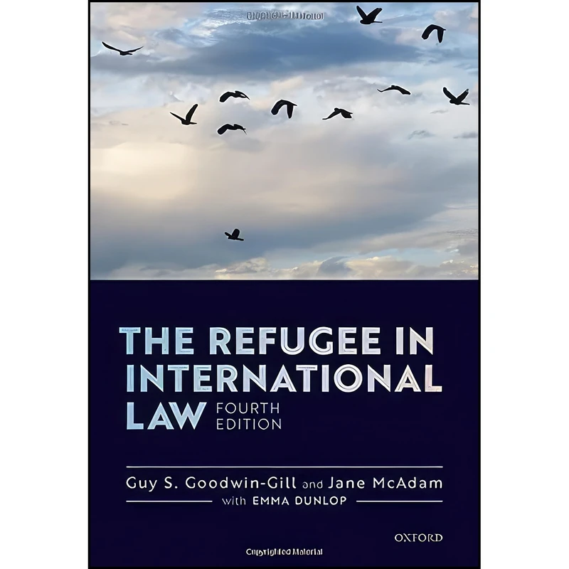 کتاب The Refugee in International Law اثر Guy S. Goodwin-Gill and Jane McAdam انتشارات Oxford University Press