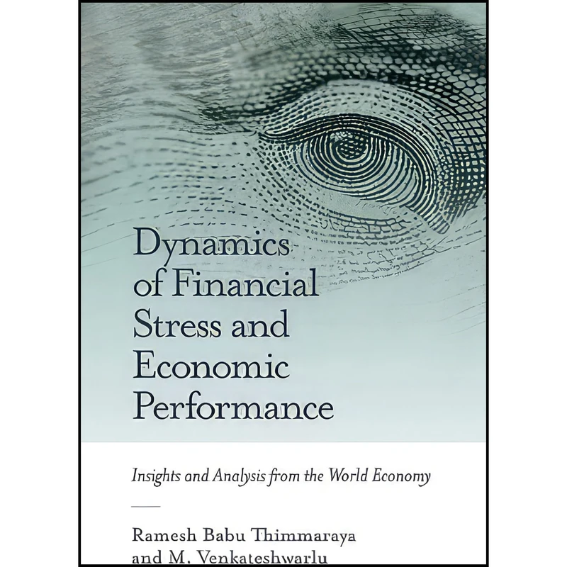 کتاب Dynamics of Financial Stress and Economic Performance اثر جمعي از نويسندگان انتشارات Emerald Publishing