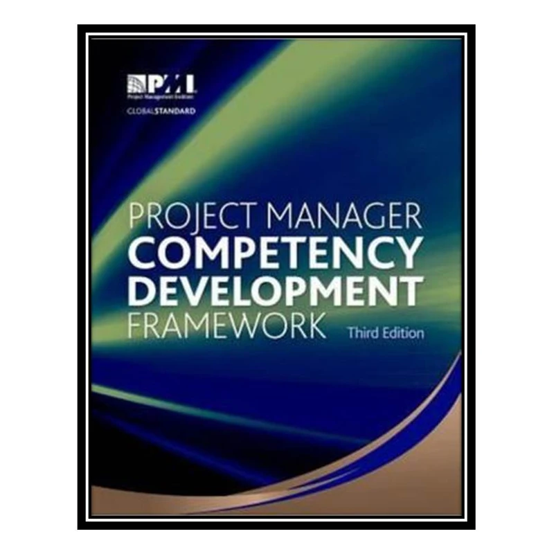 کتاب Project manager competency development framework اثر جمعی از نویسندگان انتشارات مؤلفین طلایی
