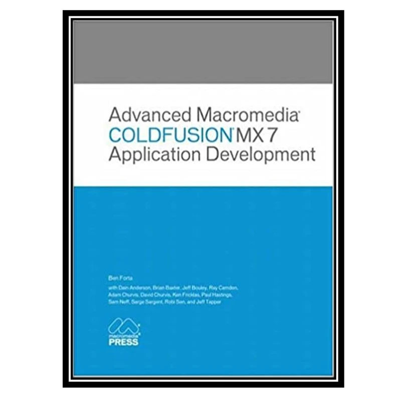 کتاب Advanced Macromedia ColdFusion MX 7 Application Development اثر جمعی از نویسندگان انتشارات مؤلفین طلایی