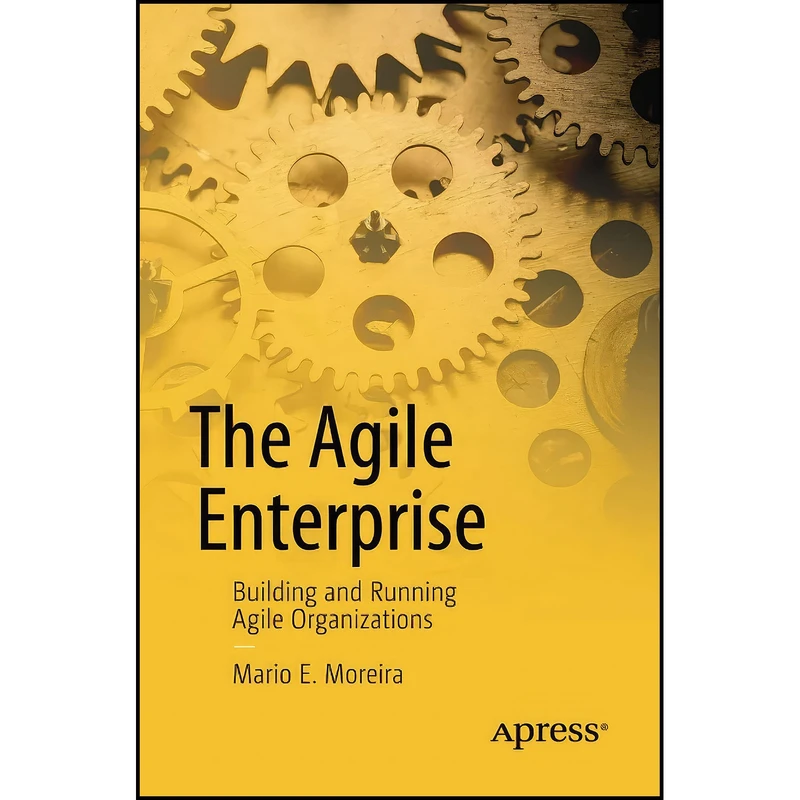 کتاب The Agile Enterprise اثر Mario E. Moreira انتشارات Apress