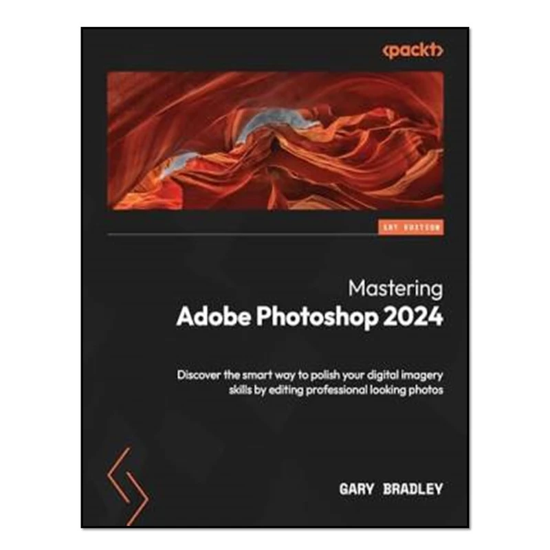 کتاب Mastering Adobe Photoshop 2024 اثر Gary Bradley انتشارات آوای مؤلف