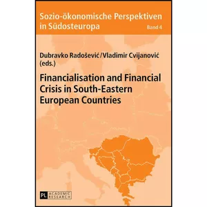 کتاب Financialisation and Financial Crisis in South-Eastern European Countries  اثر جمعي از نويسندگان انتشارات بله
