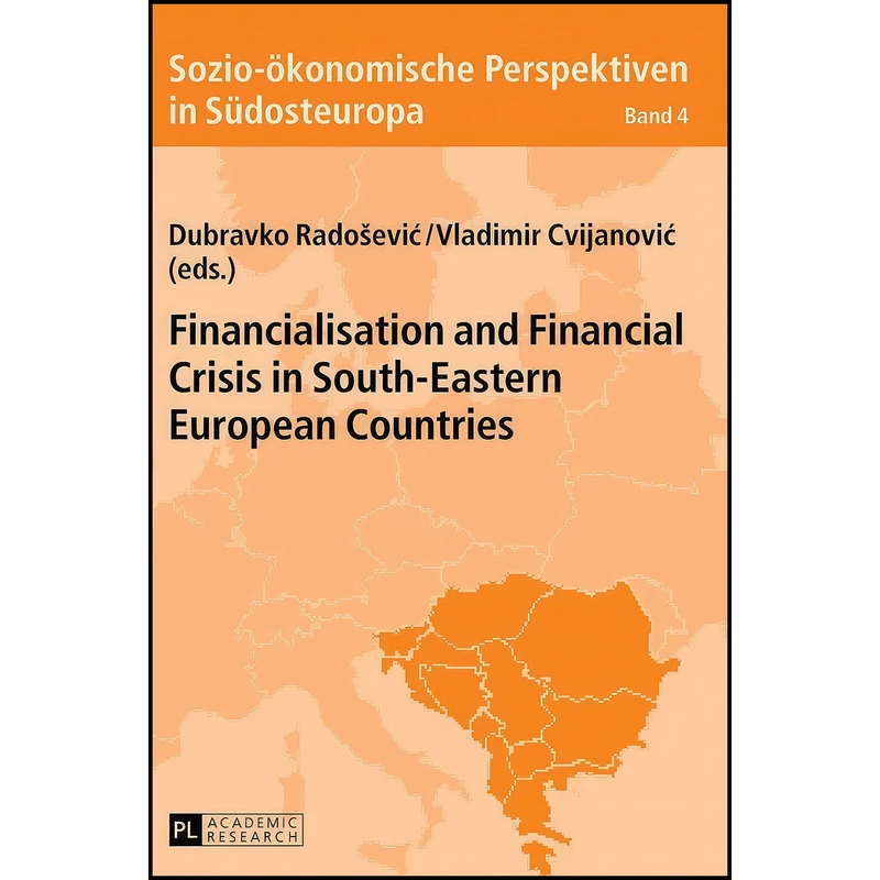 کتاب Financialisation and Financial Crisis in South-Eastern European Countries  اثر جمعي از نويسندگان انتشارات بله