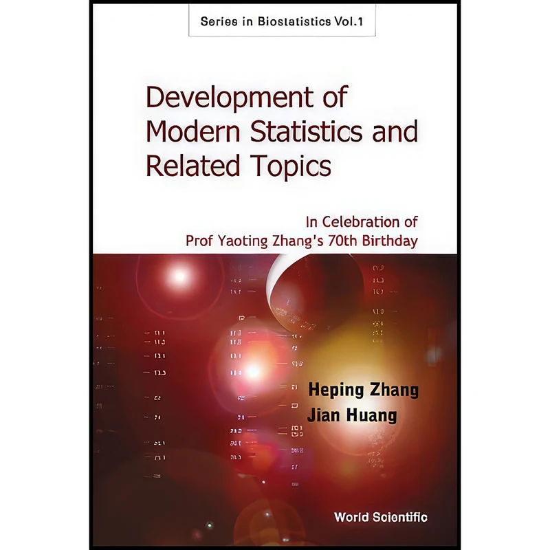 کتاب Development of Modern Statistics and Related Topics اثر Jian Huang and Heping Zhang انتشارات World Scientific Publishing Company