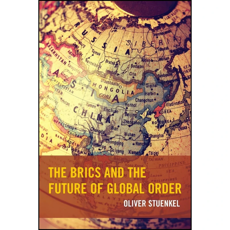 کتاب The BRICS and the Future of Global Order اثر Oliver Stuenkel انتشارات Lexington Books