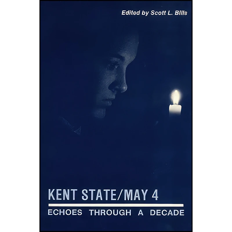 کتاب Kent State/May 4 اثر Scott L Bills انتشارات The Kent State University Press