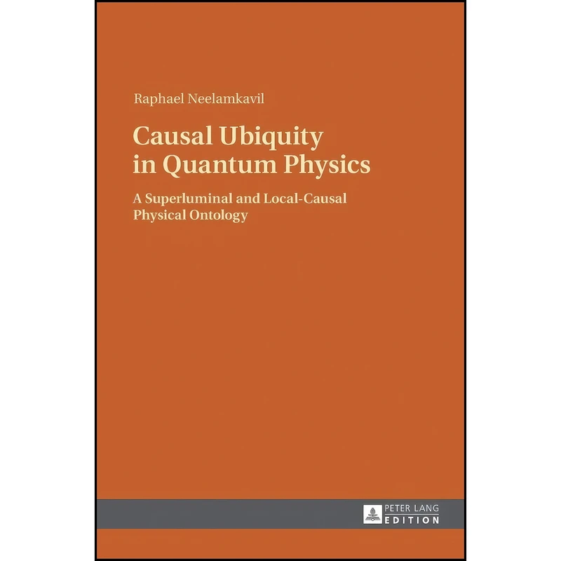 کتاب Causal Ubiquity in Quantum Physics اثر Raphael Neelamkavil انتشارات تازه ها