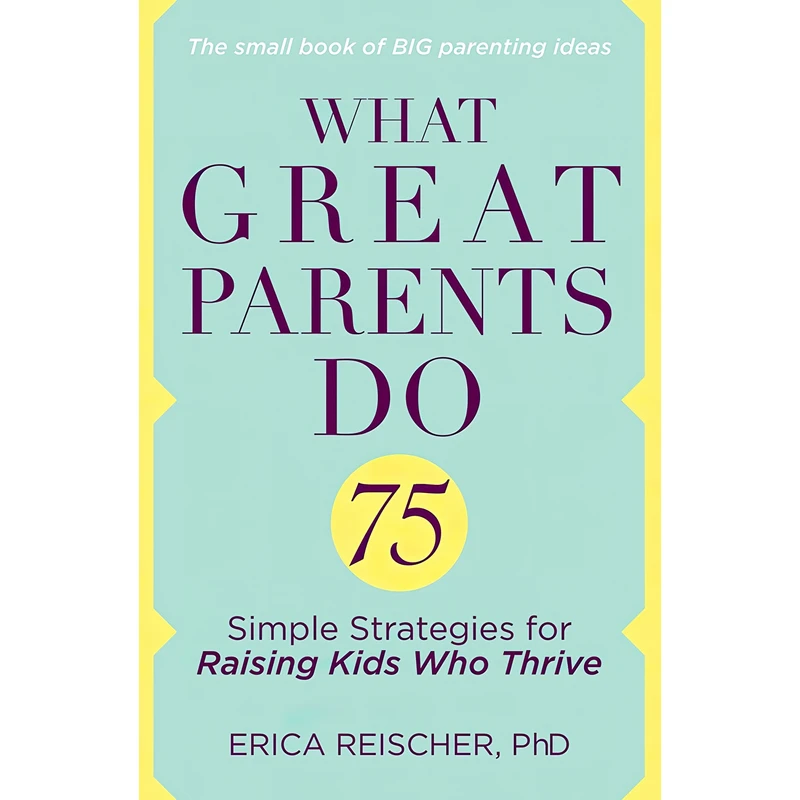 کتاب What Great Parents Do اثر Reischer and Erica انتشارات TarcherPerigee