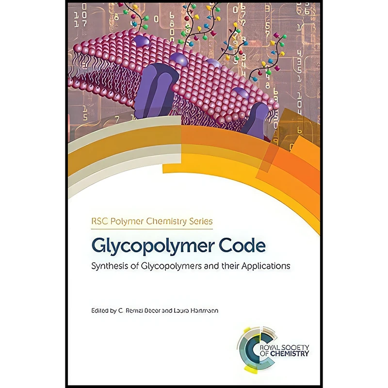 کتاب Glycopolymer Code اثر C. Remzi Becer and Laura Hartmann انتشارات Royal Society of Chemistry