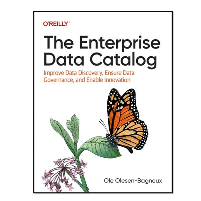 کتاب The Enterprise Data Catalog اثر Ole Olesen-Bagneux انتشارات آوای مؤلف