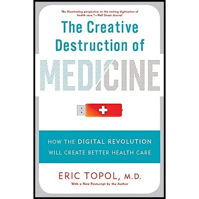 کتاب The Creative Destruction of Medicine اثر Eric J. Topol انتشارات Basic Books