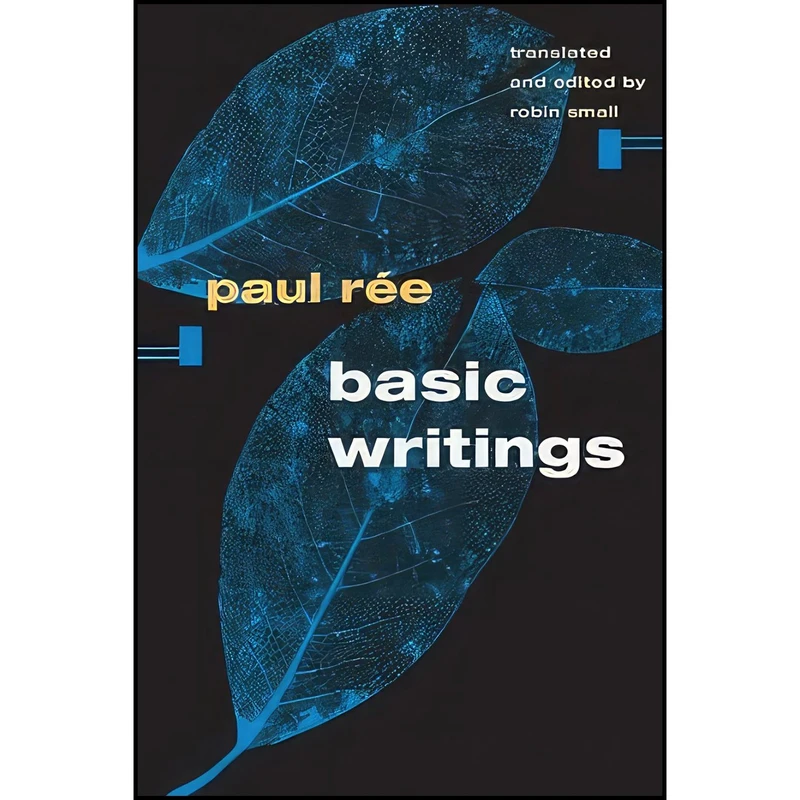 کتاب Basic Writings  اثر Paul Ree and Robin Small انتشارات University of Illinois Press