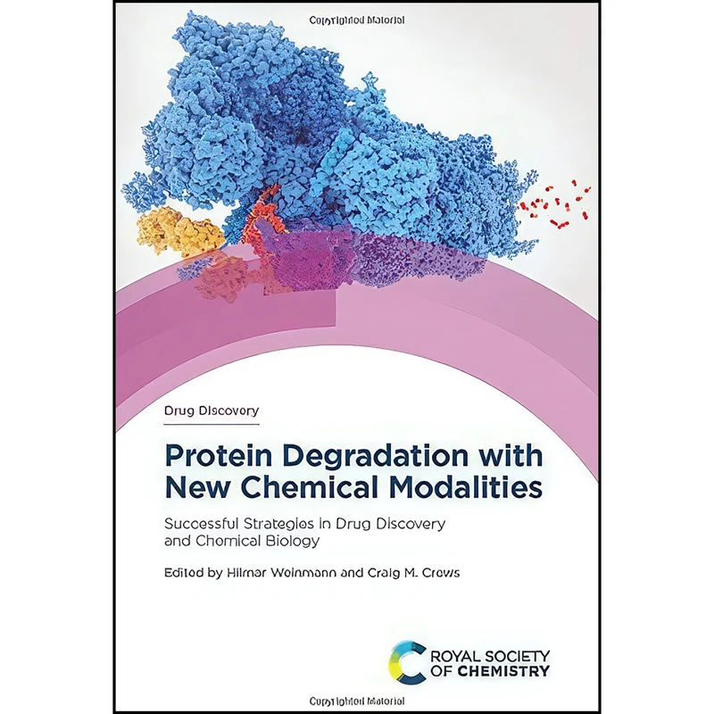 کتاب Protein Degradation with New Chemical Modalities اثر Hilmar Weinmann and Craig Crews انتشارات Royal Society of Chemistry