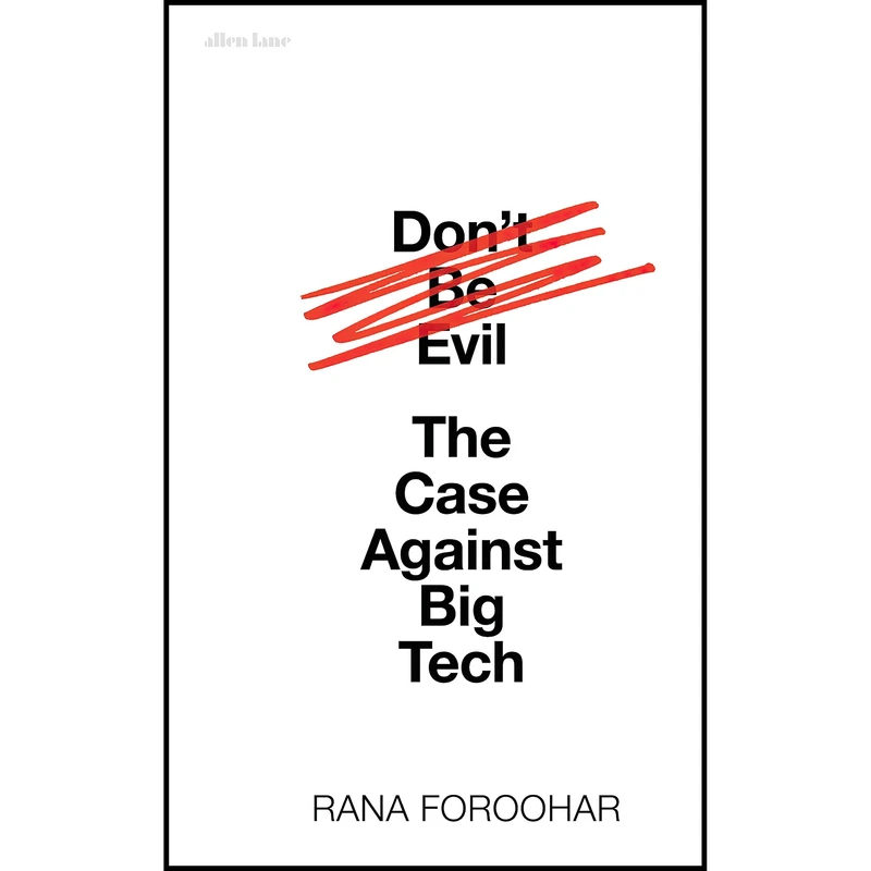 کتاب Dont Be Evil اثر Rana Foroohar انتشارات ALLEN LANE