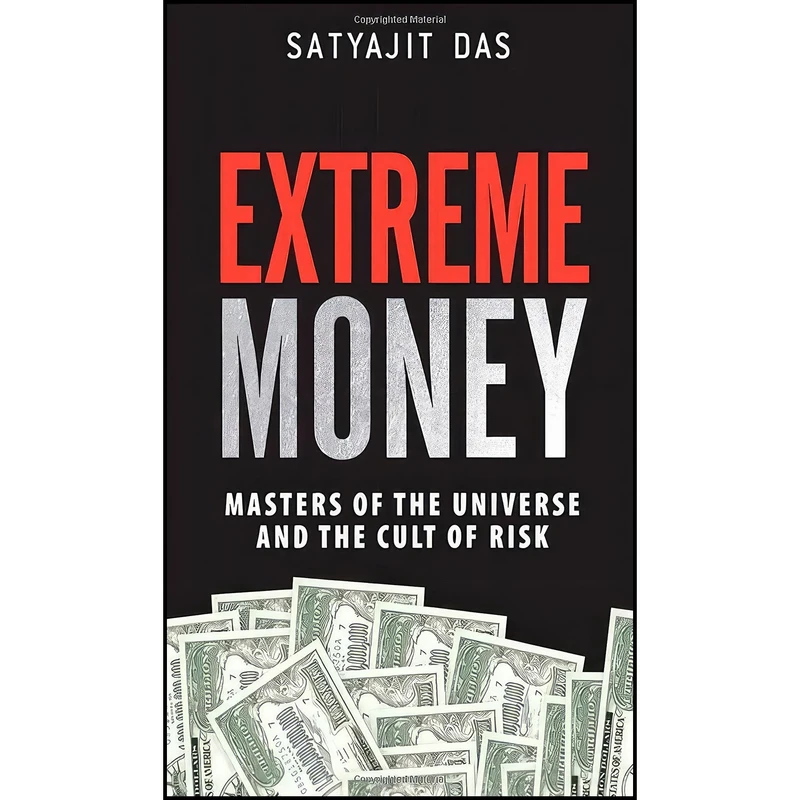 کتاب Extreme Money اثر Satyajit Das انتشارات Ft Pr
