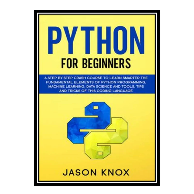 کتاب Python for Beginners اثر Jason Knox انتشارات مؤلفین طلایی