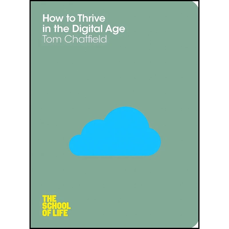 کتاب How to Thrive in the Digital Age اثر Tom Chatfield and Tom Chatfield انتشارات MacMillan