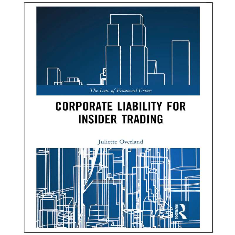 کتاب Corporate Liability for Insider Trading اثر Juliette Overland انتشارات نپتون کتاب Corporate Liability for Insider Trading اثر Juliette Overland انتشارات نپتون