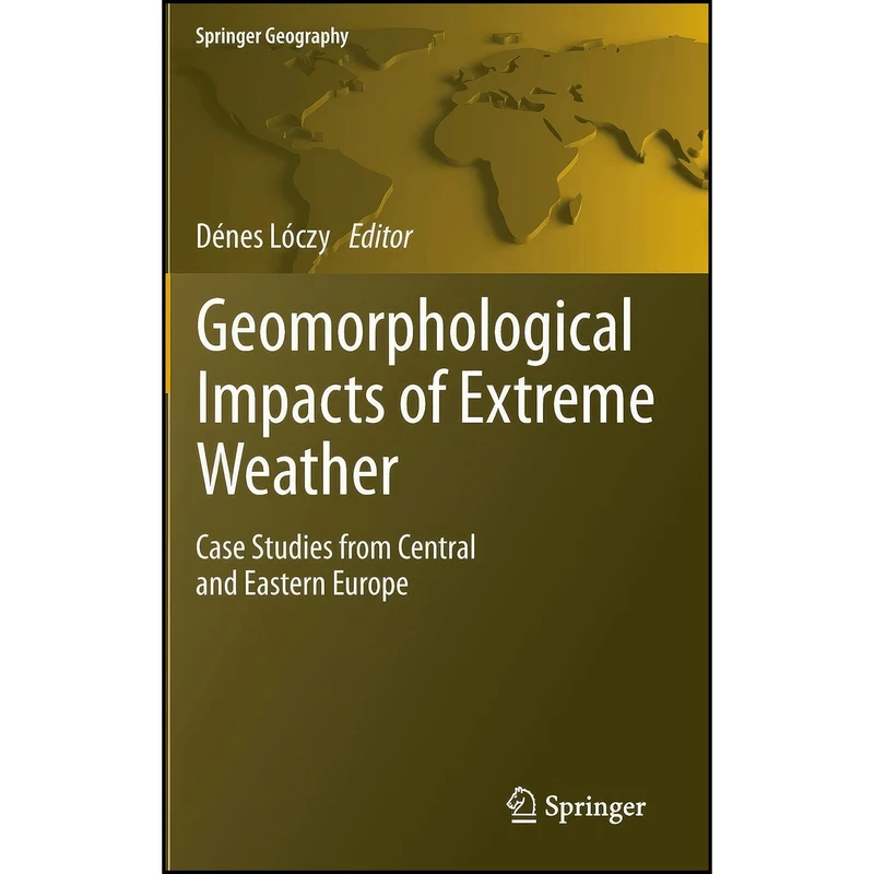 کتاب Geomorphological impacts of extreme weather اثر Denes Loczy انتشارات Springer