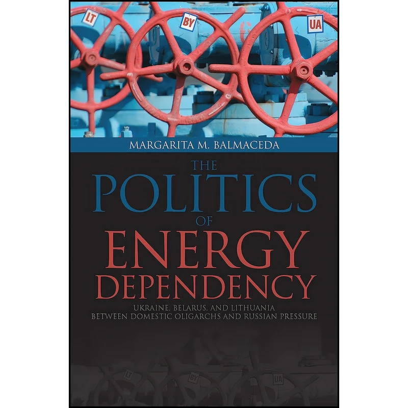 کتاب Politics of Energy Dependency اثر Margarita Mercedes Balmaceda انتشارات تازه ها