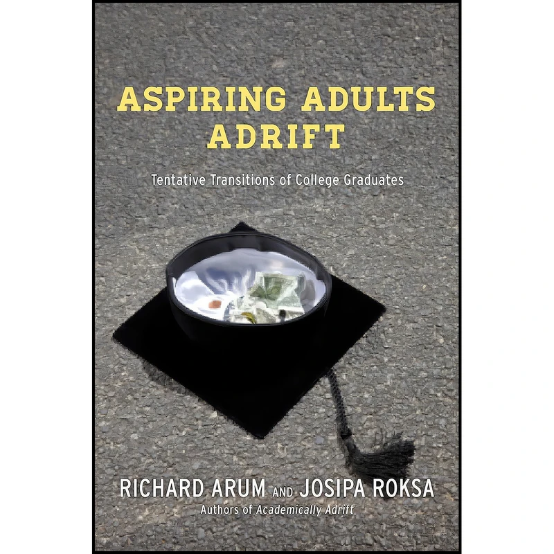 کتاب Aspiring Adults Adrift اثر Richard Arum and Josipa Roksa انتشارات University of Chicago Press
