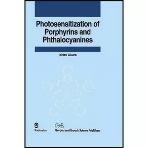 کتاب Photosensitization of Porphyrins and Phthalocyanines اثر Ichiro Okura انتشارات CRC Press