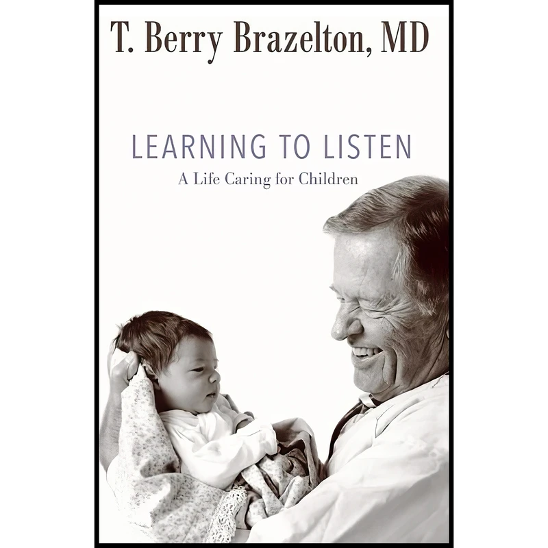 کتاب Learning to Listen اثر T. Berry Brazelton انتشارات Da Capo Press