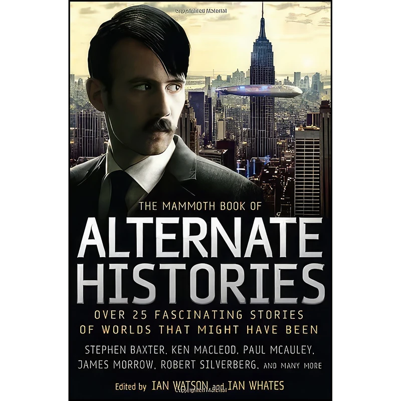 کتاب The Mammoth Book of Alternate Histories اثر Ian Watson and Ian Whates انتشارات Running Press