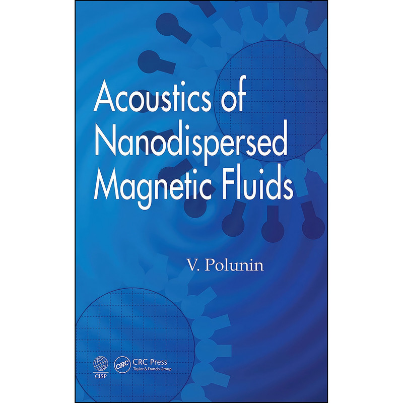 کتاب Acoustics of Nanodispersed Magnetic Fluids اثر V. Polunin انتشارات CRC Press