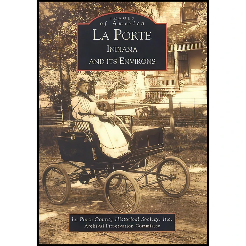 کتاب La Porte Indiana And Its Environs  اثر جمعي از نويسندگان انتشارات Arcadia Publishing