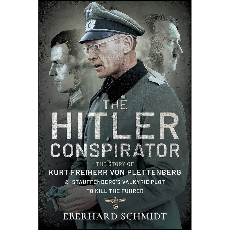 کتاب The Hitler Conspirator اثر Eberhard Schmidt انتشارات Frontline Books