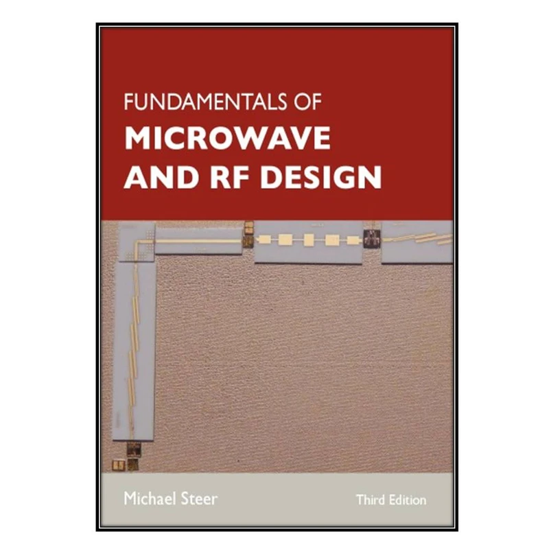   کتاب Fundamentals of Microwave and RF Design اثر Michael Steer انتشارات مؤلفين طلايي