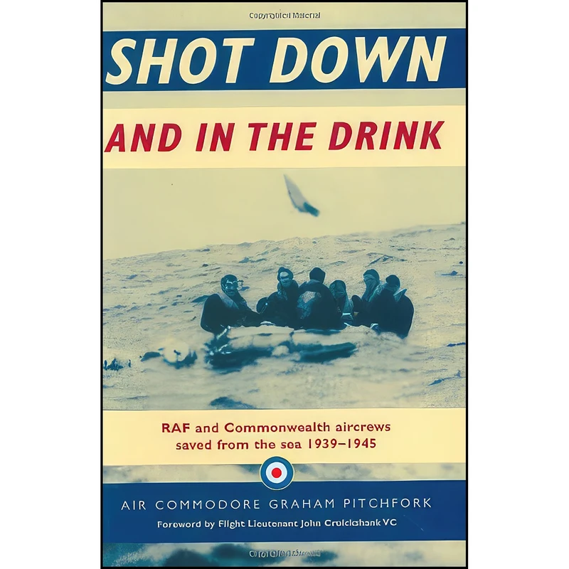 کتاب Shot Down and In The Drink اثر Graham Pitchfork انتشارات The National Archives