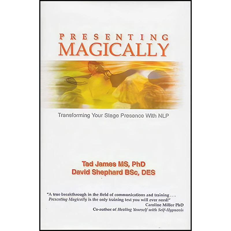 کتاب Presenting Magically اثر Tad James and David Shephard انتشارات Crown House Publishing