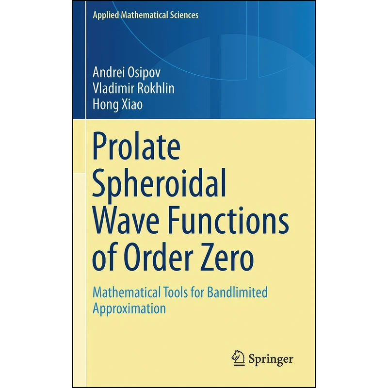 کتاب Prolate Spheroidal Wave Functions of Order Zero اثر جمعي از نويسندگان انتشارات Springer