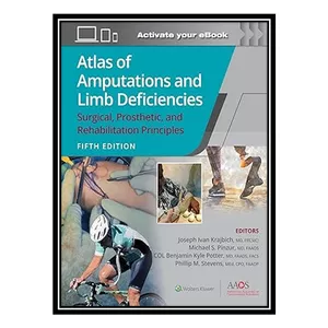 کتاب Atlas of Amputations and Limb Deficiencies, 5th Edition اثر جمعی از نویسندگان انتشارات مؤلفین طلایی