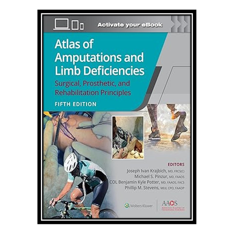 کتاب Atlas of Amputations and Limb Deficiencies, 5th Edition اثر جمعی از نویسندگان انتشارات مؤلفین طلایی